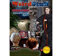 Weird Stuff [Color Edition]: Operation: Culture Creation: Volume 1