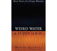 Weird Water and Fuzzy Logic: More Notes of a Fringe Watcher