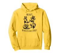Weird?! Why would You Think I'm Weird? silly raccoons Pullover Hoodie