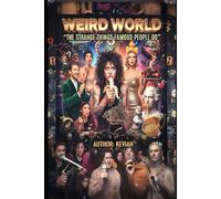 WEIRD WORLD: “THE STRANGE THINGS FAMOUS PEOPLE DO”