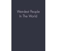 Weirdest People In The World: Funny quote notebook for Coworker ( Lined Notebook)