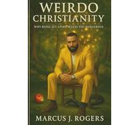 Weirdo Christianity: Why Being Set Apart Makes You Dangerous
