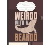Weirdo With A Beardo Bearded Dragon Lizard Gecko Pet Reptile Notebook: Funny Cute Bearded Dragon Composition Notebook 120 Pages, Perfect As Math Book, ... - Gifts For Bearded Dragon Lovers And Owners
