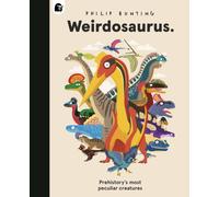 Weirdosaurus : Prehistory's Most Peculiar Dinosaurs