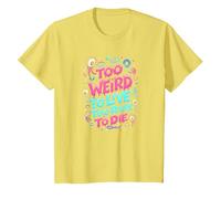 Weirds Quote: Too Weird to Live, Too Rare to Die T-Shirt, Kids, Lemon, 6 Years