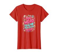 Weirds Quote: Too Weird to Live, Too Rare to Die T-Shirt, Women, Red, M