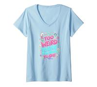 Weirds Quote: Too Weird to Live, Too Rare to Die V-Neck T-Shirt, Women, Baby Blue, M