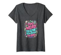 Weirds Quote: Too Weird to Live, Too Rare to Die V-Neck T-Shirt, Women, Dark Heather Grey, L