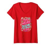Weirds Quote: Too Weird to Live, Too Rare to Die V-Neck T-Shirt, Women, Red, M
