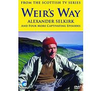 Weir's Way: Alexander Selkirk And Four More Captivating Episodes [DVD]