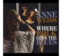 Weiss Anne - Where Folk Gets the Blues