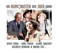 Weiss Ferdl / Hans Moster / Claire - Die Humoristen Der 30er Jahre - CD - Zyx Music
