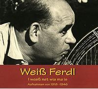 Weiss, Ferdl - I Woass Net Wia Ma Is