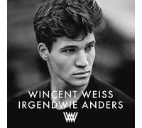 Weiss,Wincent - Irgendwie Anders