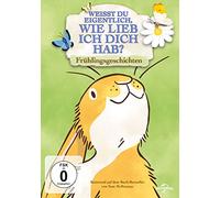 Weißt Du eigentlich, wie lieb ich dich hab? - Frühlingsgeschichten