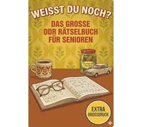 Weißt du noch? - Das große DDR Rätselbuch für Senioren im Großdruck: Eine nostalgische Zeitreise mit Kreuzworträtseln, Wortsuche & Quizfragen aus der ... | Extra große Schrift für beste Lesbarkeit