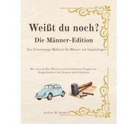 Weißt du noch? - Die Männer-Edition: Das Erinnerungs-Malbuch für Männer mit Impulsfragen. Mit extra großen Motiven zur Biografiearbeit bei Demenz und Alzheimer.