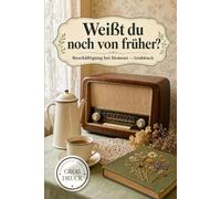 Weißt du noch von früher? | Gemeinsam Erinnerungen wecken mit Sprichwörtern & Liedern - Beschäftigung & Aktivierung für Senioren mit Demenz, Großdruck