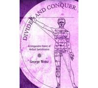 Weisz - Divide and Conquer A Comparative History of Medical Specializ - X555z