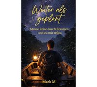 Weiter als geplant: Meine Reise durch Brasilien und zu mir selbst