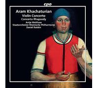 Weithaas/Rheinische/Raiskind - Aram Khachaturian: Violin Concerto, Concerto Rhapsody