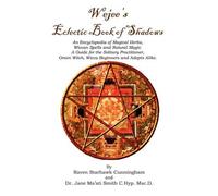 [ WEJEES ECLECTIC BOOK OF SHADOWS AN ENCYCLOPEDIA OF MAGICAL HERBS, WICCAN SPELLS AND NATURAL MAGIC.: A GUIDE FOR THE SOLITARY PRACTITIONER, GREEN WITCH ] BY Cunningham, Raven Starhawk ( AUTHOR )Apr-08-2008 ( Paperback )