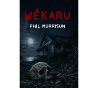 WÉKARU: Ten strangers. Thirty days. One island that was never meant to be found.