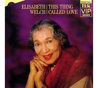 Welch, Elizabeth - Elisabeth Welch This Thing Called Love