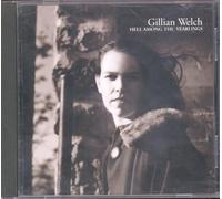 Gillian Welch - Hell Among the Yearlings