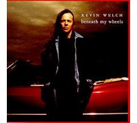 Welch Kevin - Beneath My Wheels