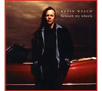 Welch,Kevin - Beneath My Wheels