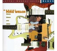 Welch,Monster Mike - These Blues Are Mine