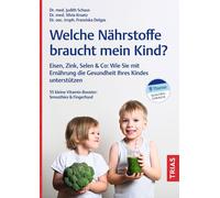 Franziska Delga Welche Nährstoffe braucht mein Kind?: Eisen, Zink, S (Paperback)