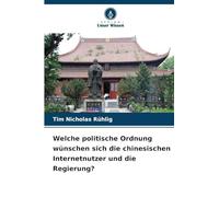 Welche politische Ordnung wünschen sich die chinesischen Internetnutzer und die Regierung?