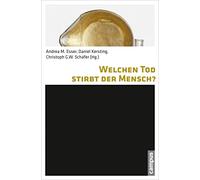 Welchen Tod stirbt der Mensch?: Philosophische Kontroversen zur Definition und Bedeutung des Todes