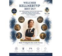 Welcher Kellnertyp bist du?: Der Kellnertypen-Test für Servicekräfte: Erkenne deinen Service-Stil, nutze deine Stärke und verdiene mehr Trinkgeld