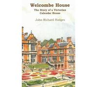 Welcombe House: The Story of a Victorian Calendar House