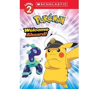 Welcome Aboard! (Pokémon: Scholastic Reader, Level 2)