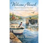 Welcome Aboard- The View from the First Mate: Journeying the Erie Canal with Heart and History