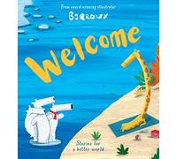 Welcome: An illustrated children’s book exploring themes of migration and refugees