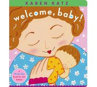 Welcome, Baby!: A Lift-The-Flap Book for New Babies (Karen Katz Lift-the-flap Books)