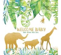 Welcome Baby: Gold Safari Baby Shower Guestbook with BONUS Gift Tracker Log and Keepsake Pages | Tropical Jungle Greenery FAUX Gold Wild Animals Lion Giraffe Elephant Monkey Gender Neutral