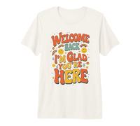 Welcome Back I'm Glad You're Here, Back to School Teacher Premium T-Shirt