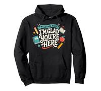 Welcome Back I'm Glad You're Here Back To School Teacher Pullover Hoodie