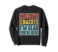 Welcome Back I'm Glad You're Here Back To School Teacher Sweatshirt
