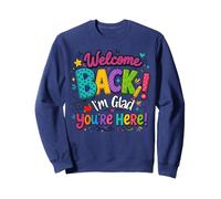 Welcome Back I'm Glad You're Here Back To School Teacher Sweatshirt