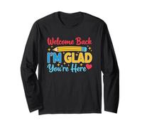 Welcome Back I'm Glad You're Here Design Long Sleeve T-Shirt