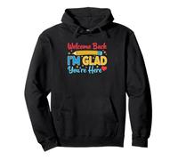 Welcome Back I'm Glad You're Here Design Pullover Hoodie