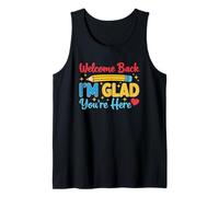Welcome Back I'm Glad You're Here Design Tank Top