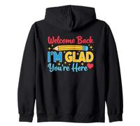 Welcome Back I'm Glad You're Here Design Zip Hoodie